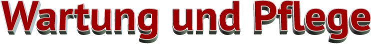 Wartung und Pflege